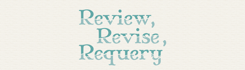 Review, Revise, Requery