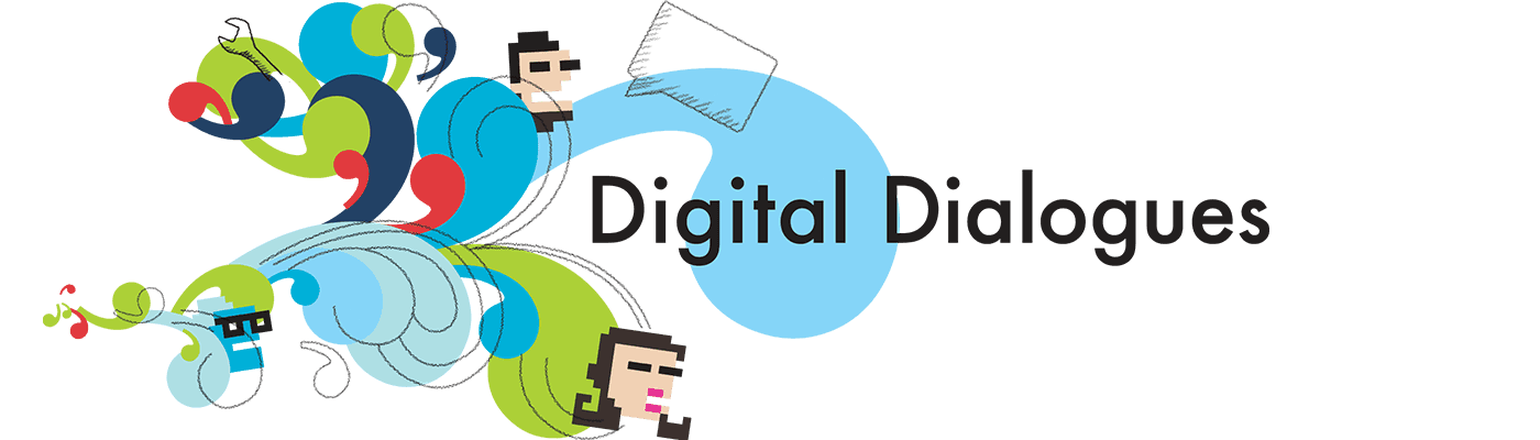 Digital Dialogues